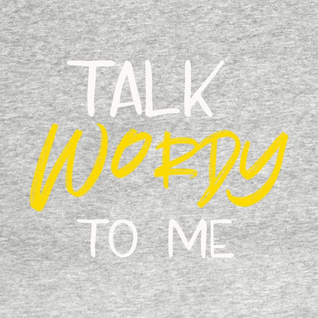 Talk Wordy to Me by TheWriteStuff